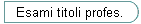 Esami titoli profes.
